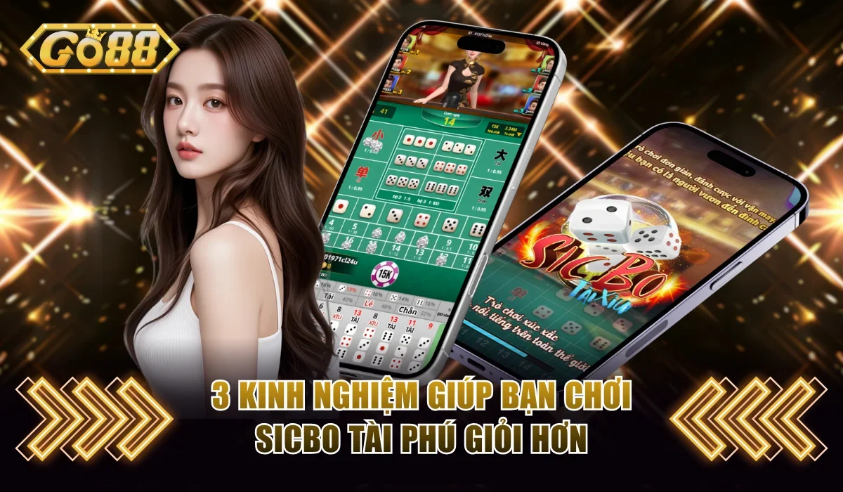 Sicbo Đại Phú Quý Go88 Trải Nghiệm Xúc Xắc Đổi Thưởng Hot 4 3 kinh nghiệm giúp bạn chơi sicbo tài phú giỏi hơn