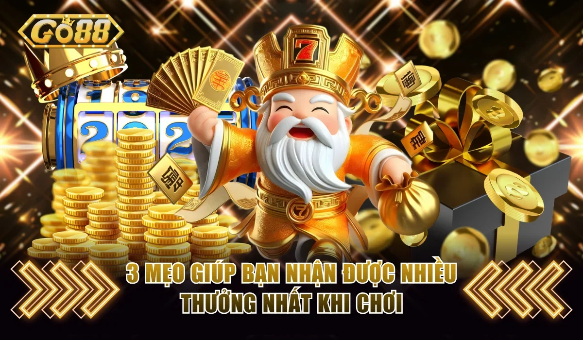 Sắc Xuân Chợ Tết Go88 - Rộn Ràng Thưởng Lớn Ngày Đầu Năm 4 3 mẹo giúp bạn nhận được nhiều thưởng nhất khi chơi