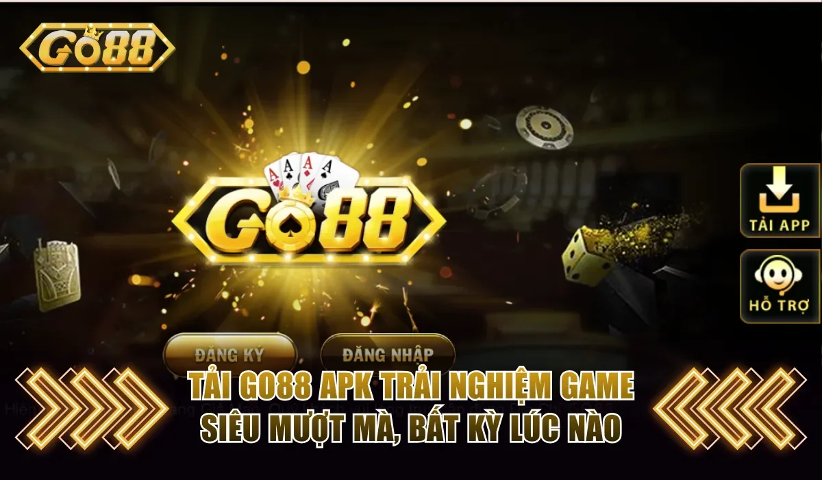 Tải Go88 Apk Trải Nghiệm Game Siêu Mượt Mà, Bất Kỳ Lúc Nào 1 Go88 apk