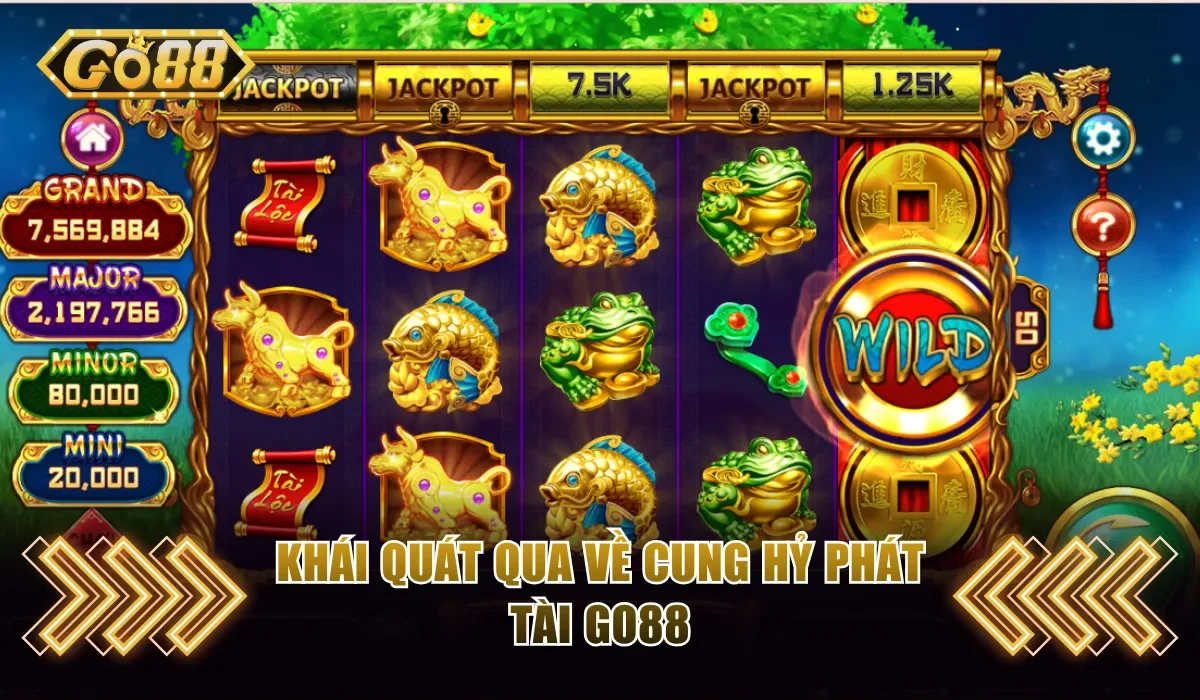Cung Hỷ Phát Tài Go88 - Không Gian Săn Thưởng Sắc Xuân Thú Vị 2 Khái quát qua về Cung Hỷ Phát Tài Go88