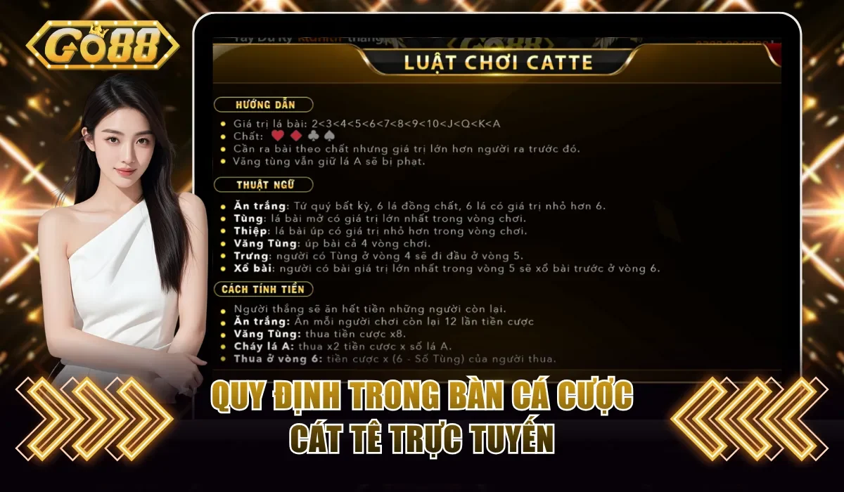 Catte Go88 - Game Bài Đổi Thưởng Quốc Dân Siêu Hấp Dẫn 3 Quy định trong bàn cược Cát Tê trực tuyến