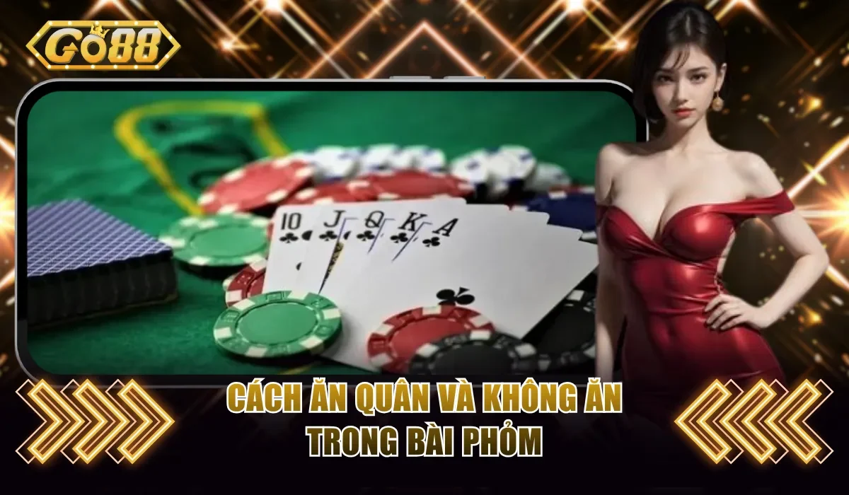 5 Kinh Nghiệm Đánh Phỏm Bao Thắng 99,99% Cho Người Mới 3 Cách ăn quân và không ăn trong bài Phỏm