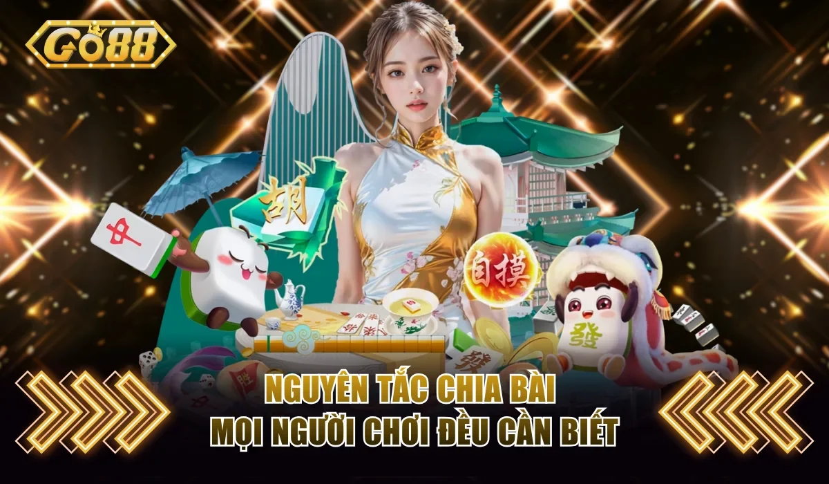 Cách Đánh Bài Chắn Online Cực Dễ Hiểu Cho Người Mới Tại GO88 3 Nguyên tắc chia bài mọi người chơi đều cần biết